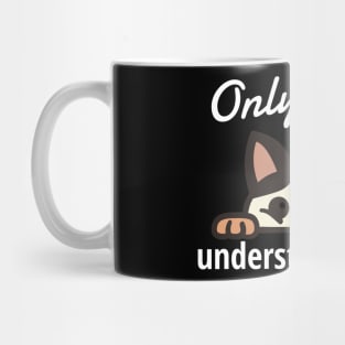 Only My Cat Understands Me Mug